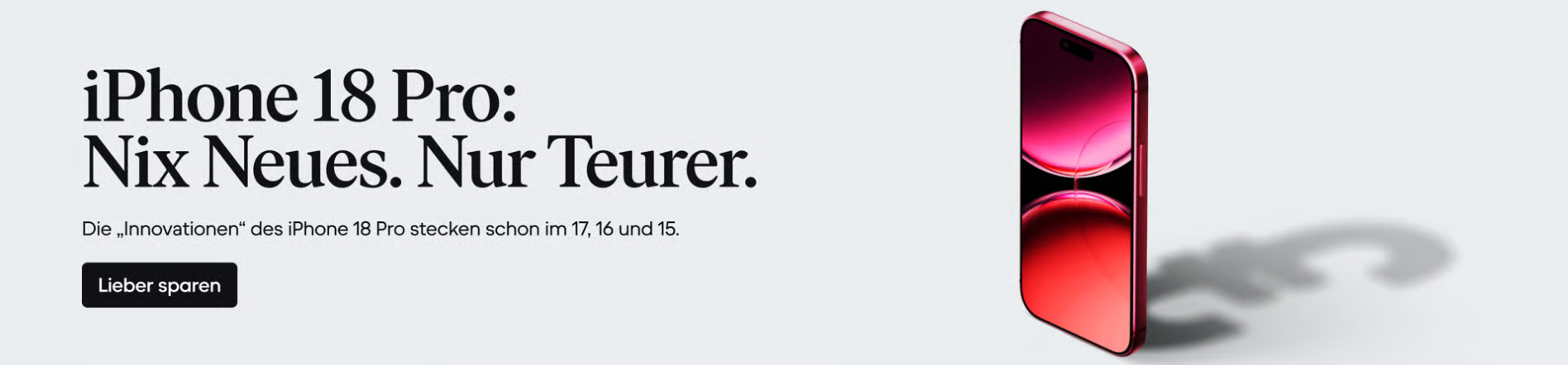iPhone 18 Pro: Nix Neues. Nur Teurer.